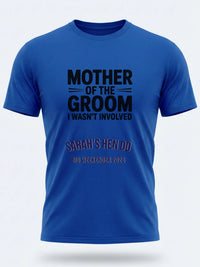 Personalised Weekender Unisex Tee | Mother of the Groom I wan't involved | Hen Shirt Dress Loud