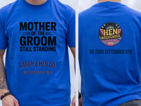 Personalised Weekender Unisex Tee | Mother of the Groom Still Standing | Hen Shirt Dress Loud