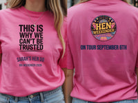 Personalised Weekender Unisex Tee | Bride Tribe This is why we can't be trusted | Hen Shirt Dress Loud