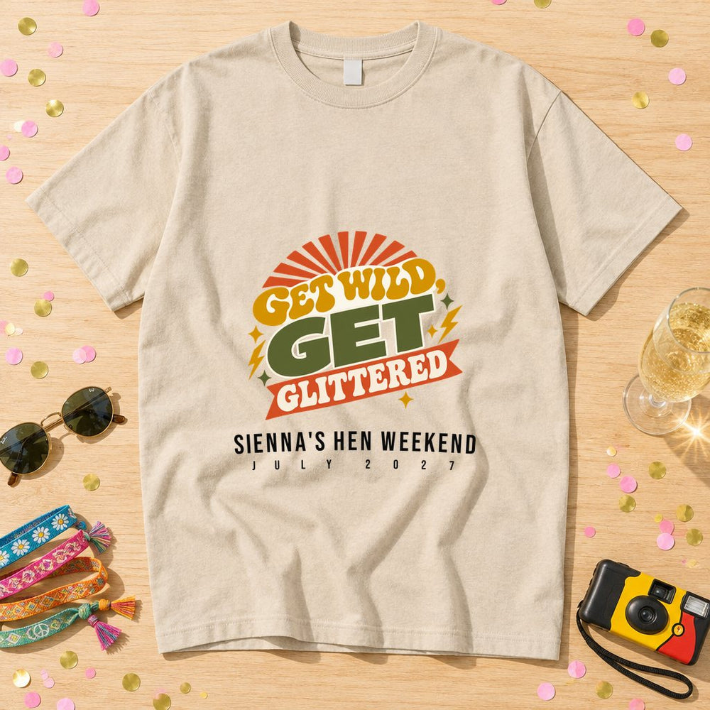 Get Wild Get Glittered — Personalised Hen Do T-Shirt