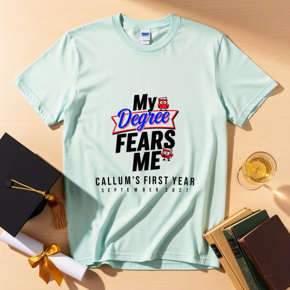 Degree Fears Me Personalized Freshers T-Shirt