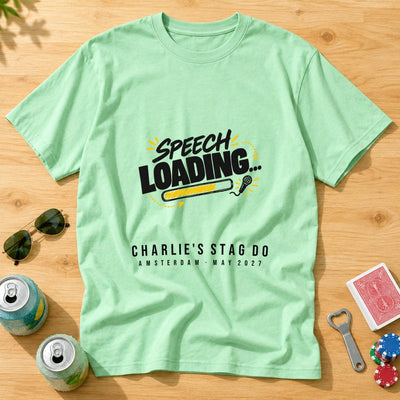 Speech Loading — Personalised Stag Do T-Shirt
