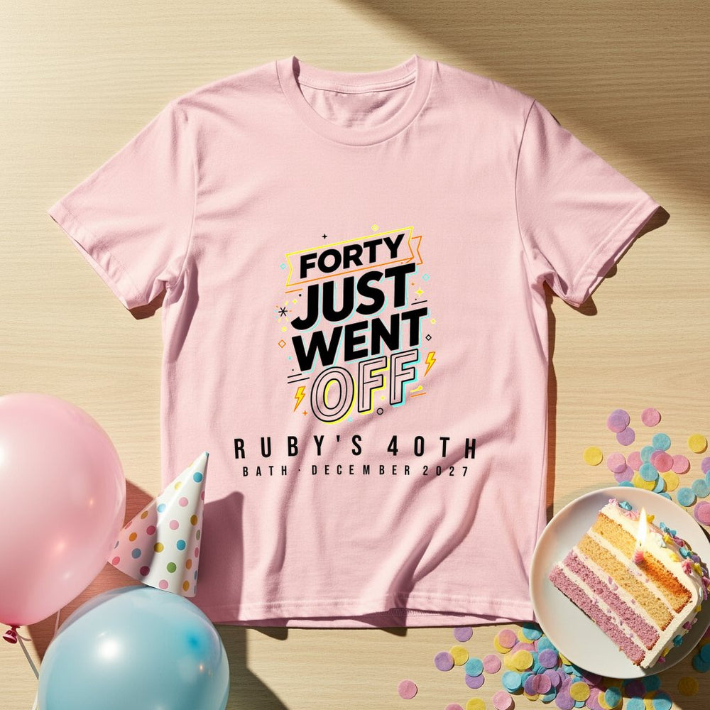 Forty Went Off Personalized Group T-Shirt