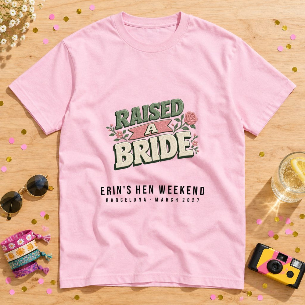 Raised A Bride — Personalised Hen Do T-Shirt