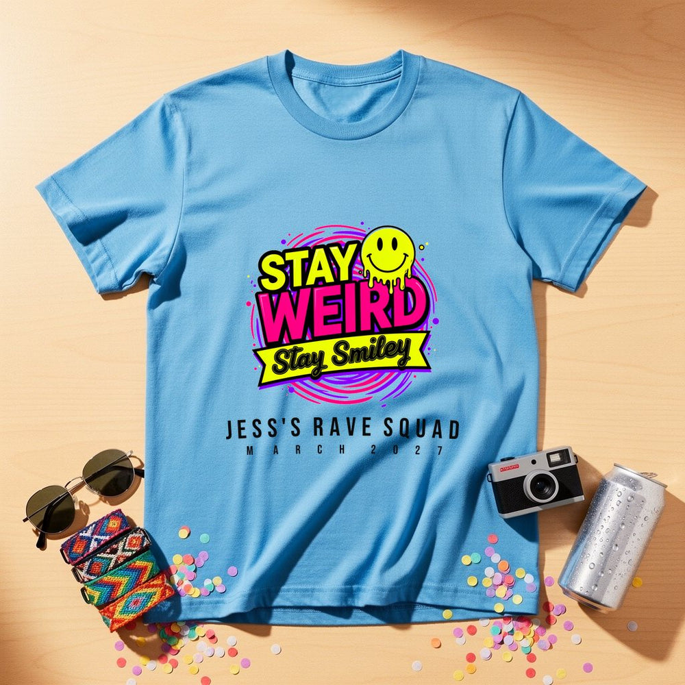 Stay Weird Personalized Group T-Shirt