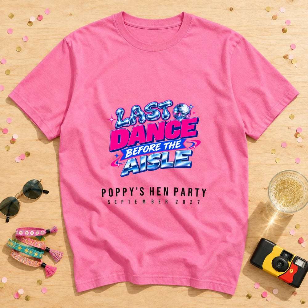 Last Dance Before the Aisle — Chrome — Personalised Hen Do T-Shirt