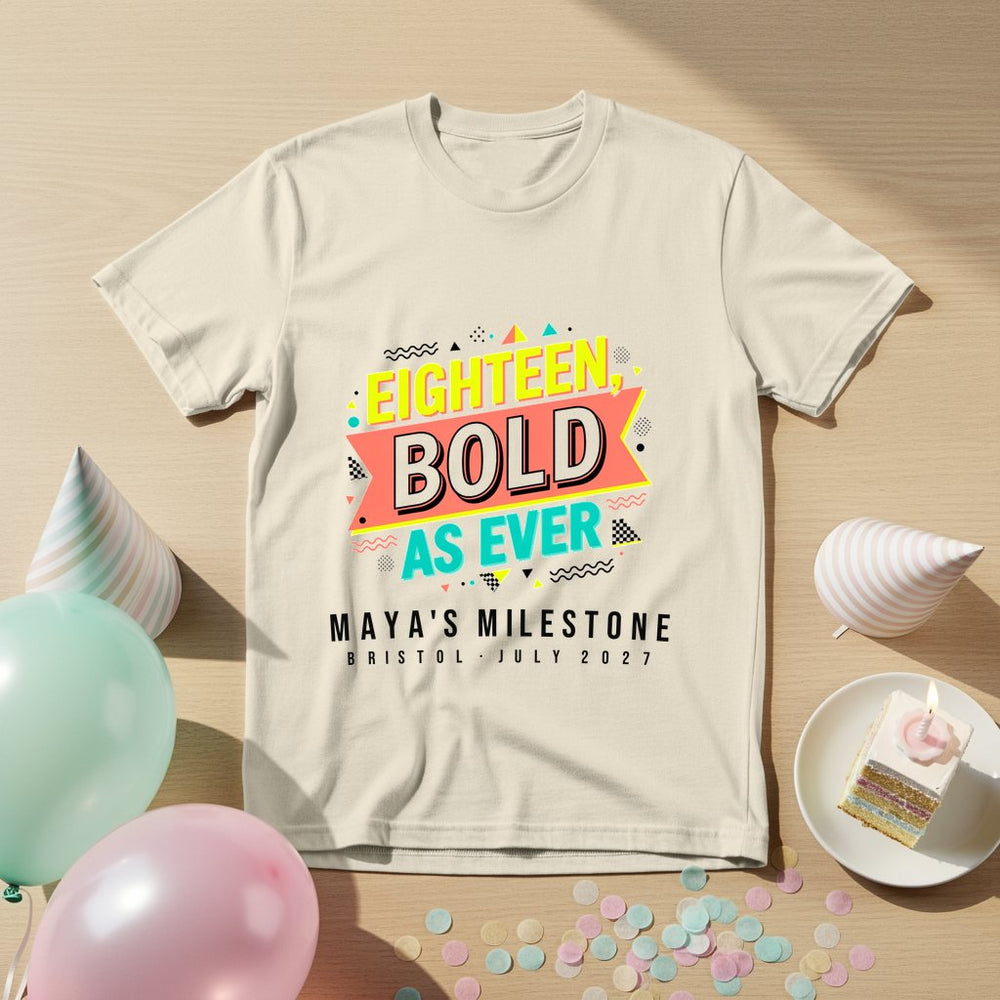 Eighteen Bold As Ever Personalized Group T-Shirt