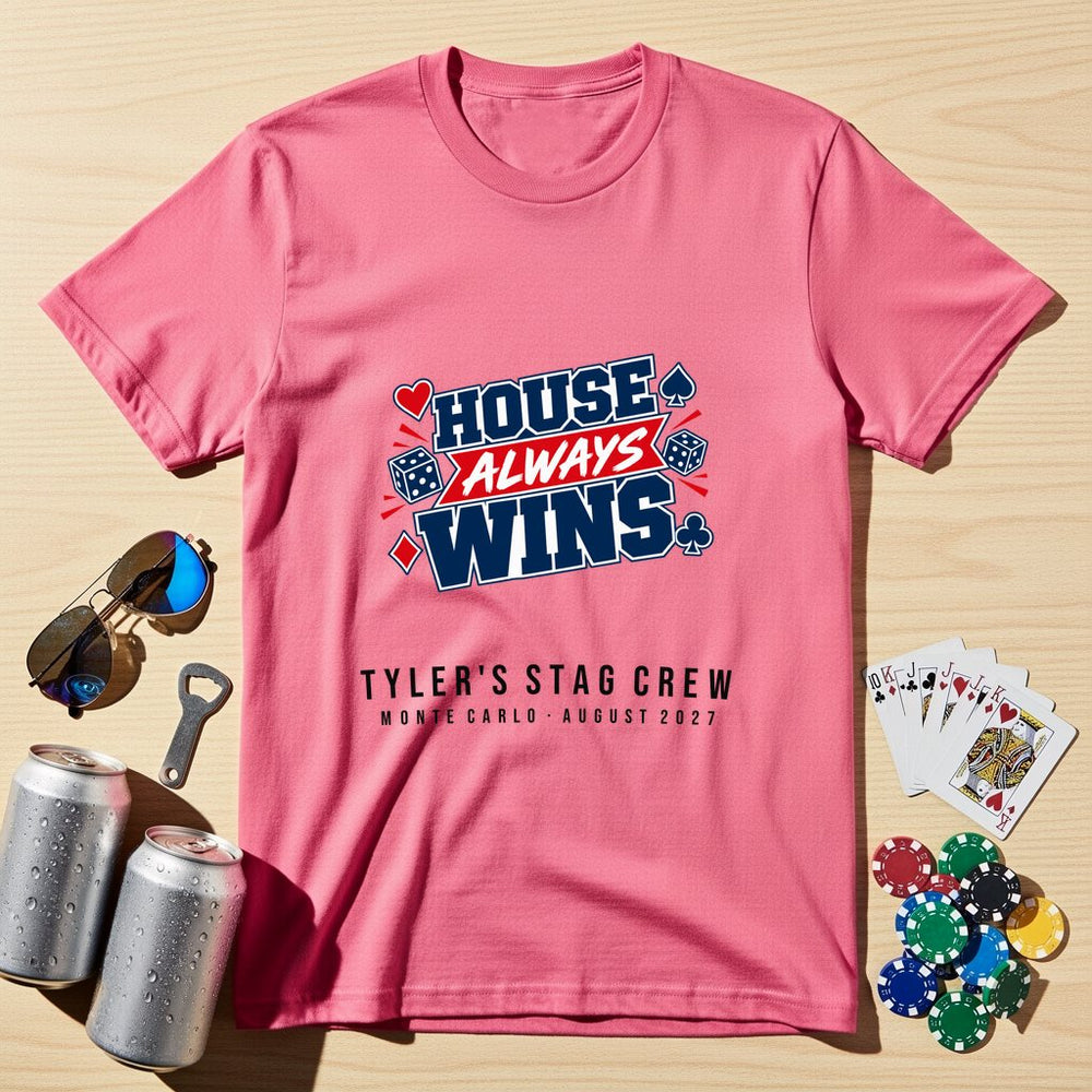 House Always Wins — Personalised Stag Do T-Shirt