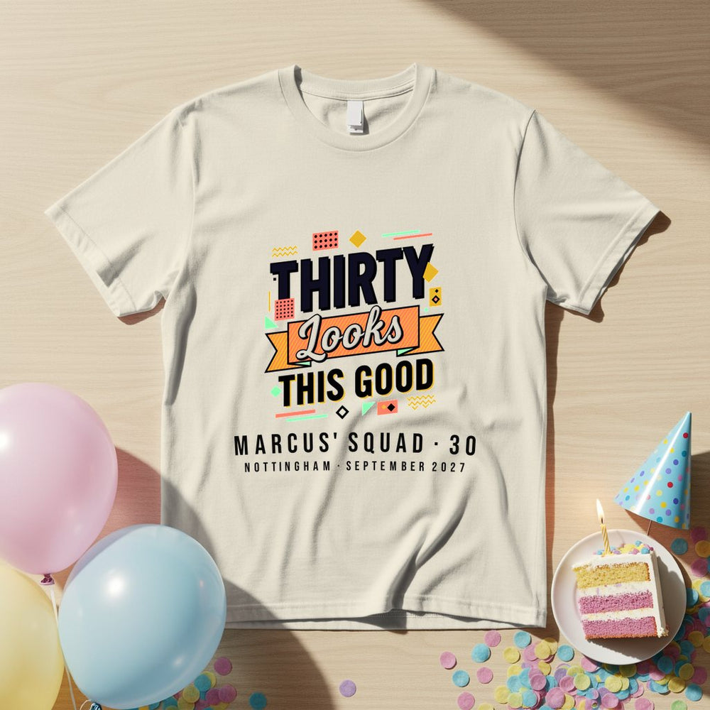 Thirty Looks Good Personalized Group T-Shirt