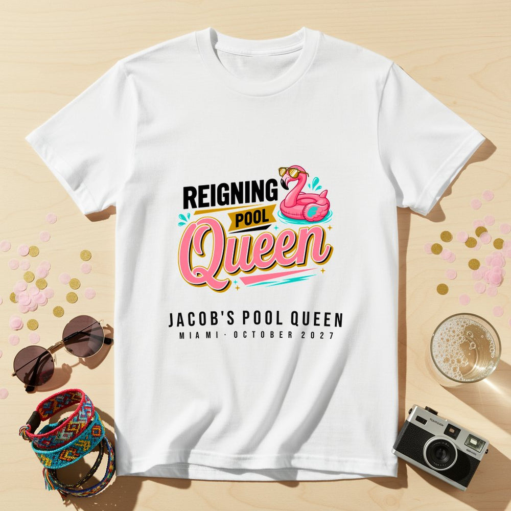 Reigning Pool Queen Personalized Bachelorette T-Shirt