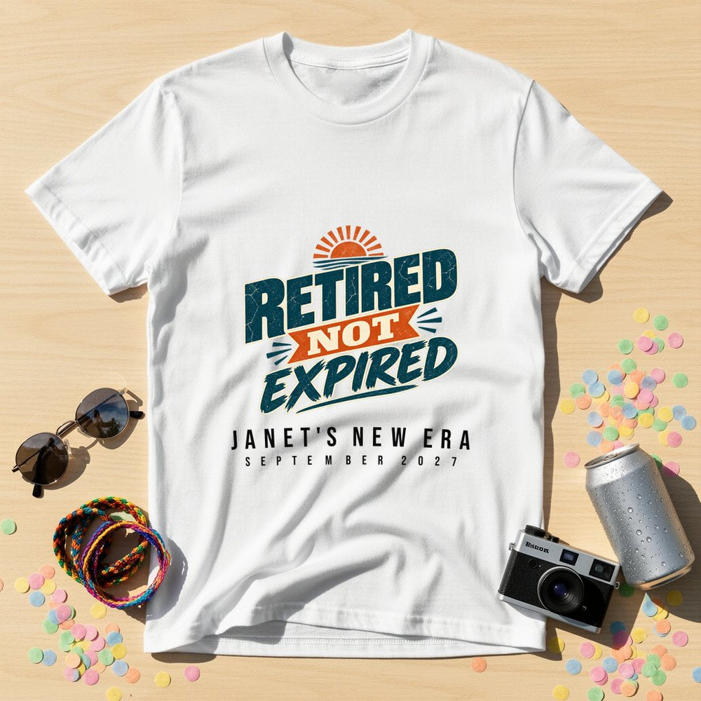Retired Not Expired — Personalised Retirement T-Shirt