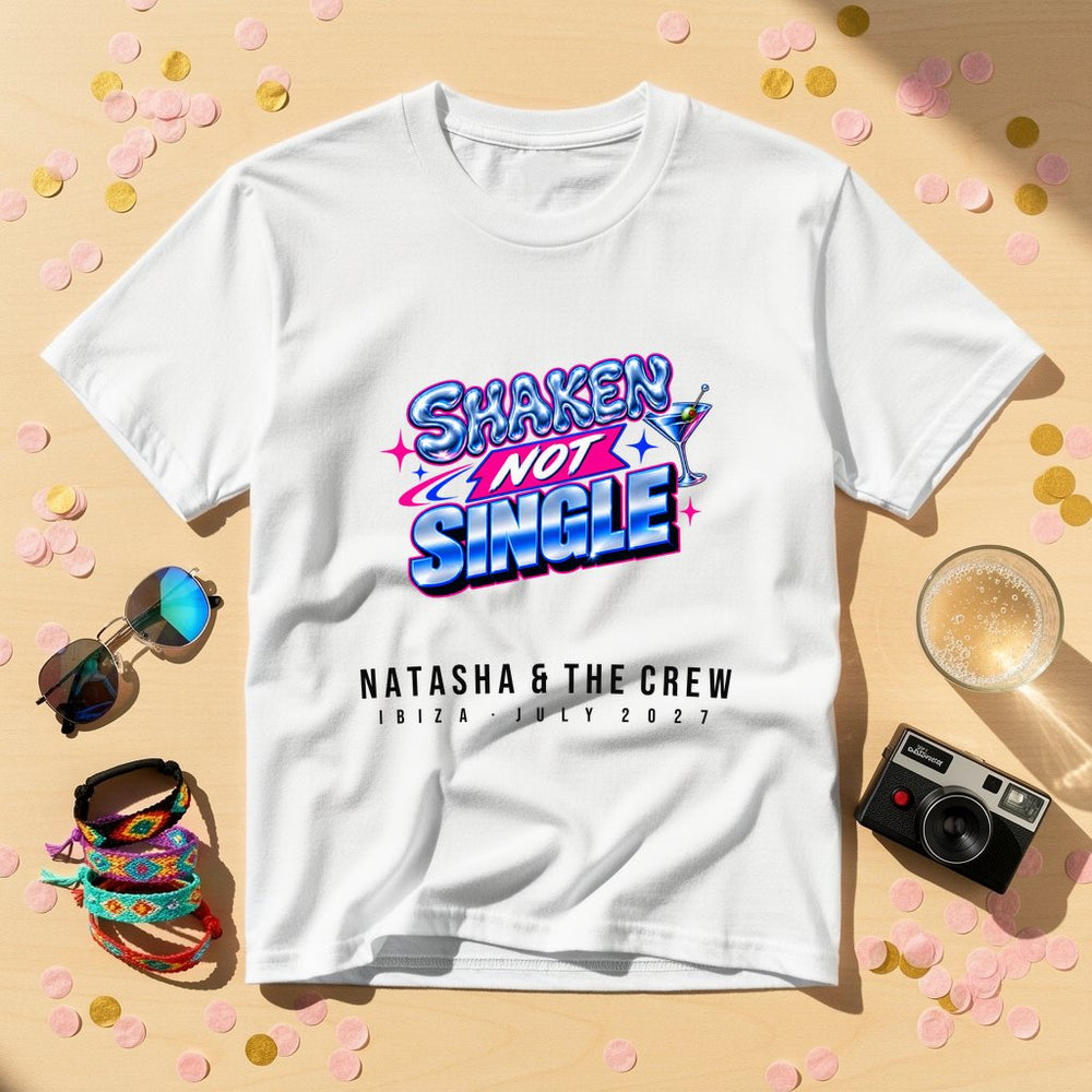 Shaken Not Single — Chrome — Personalised Hen Do T-Shirt