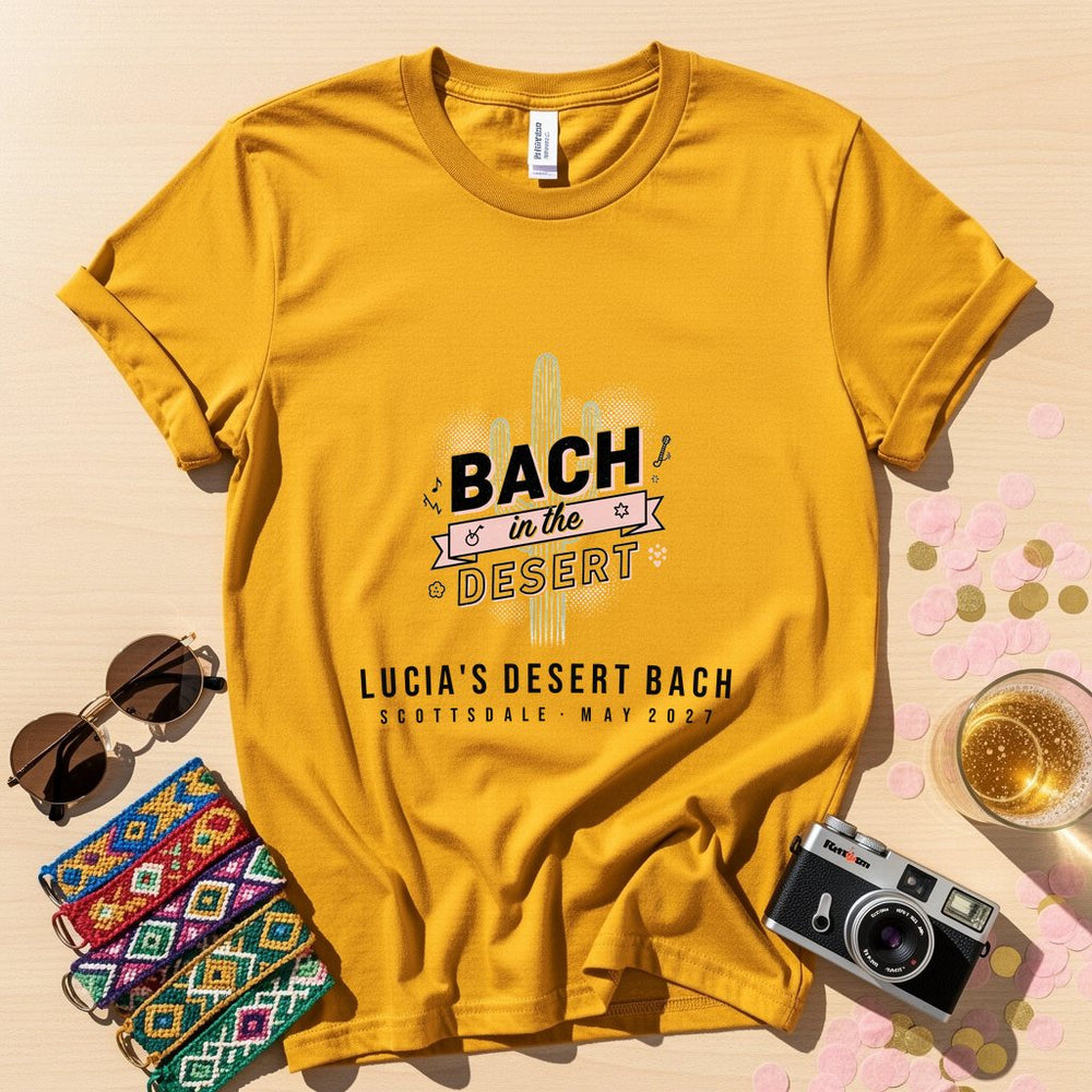 Bach in Desert Personalized Bachelorette T-Shirt